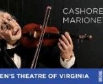 Win 4 tickets to see the Cashore Marionettes from VA Rep!