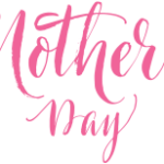 GREAT IDEAS FOR MOTHER’S DAY WEEKEND